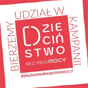 Czytaj więcej: Kampania Społeczna „Dzieciństwo bez przemocy”